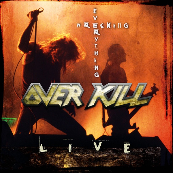[Image: Over-Kill-Wrecking-Everything-Live-2002.jpg]
