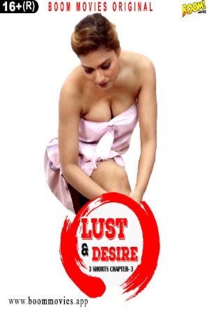 Lust & Desire 3 (2023) Hindi | x264 WEB-DL | 720p | 480p | BoomMovies Short Films | Download | Watch Online