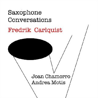 Fredrik Carlquist, Joan Chamorro and Andrea Motis - Saxophone Conversations (2020) .mp3 - 320 kbps
