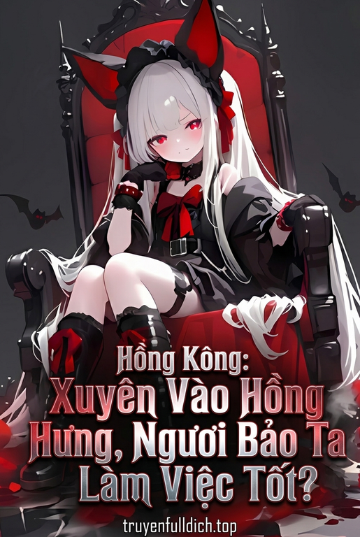 Hồng Kông: Xuyên Vào Hồng Hưng, Ngươi Bảo Ta Làm Việc Tốt?