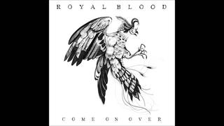 Royal Blood - Come On Over (2014).mp3 - 320 Kbps
