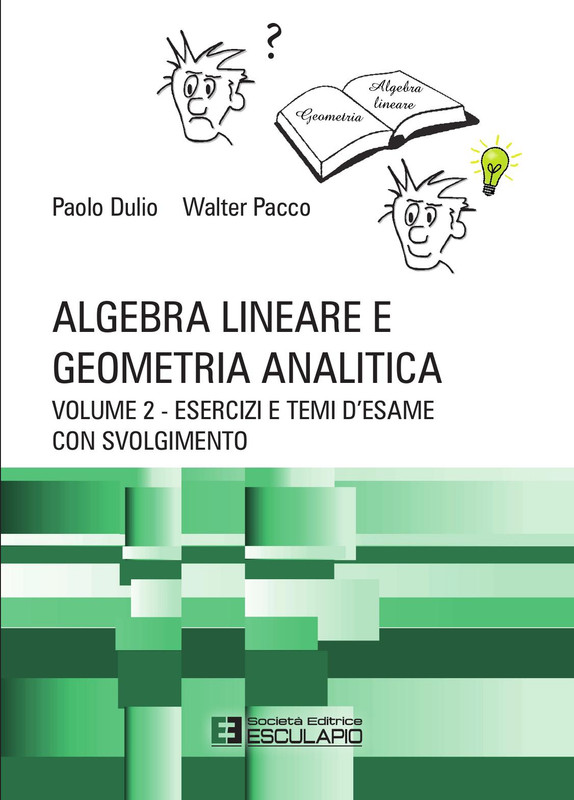 Paolo Dulio, Walter Pacco – Algebra lineare e geometria analitica Vol. 2. (2021)