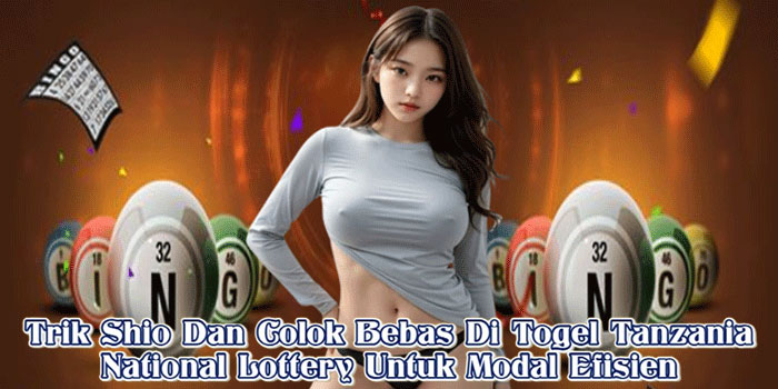 Trik Shio Dan Colok Bebas Di Togel Tanzania National Lottery Untuk Modal Efisien Trik Shio Dan Colok Bebas Di Togel Tanzania National Lottery Untuk Modal Efisien