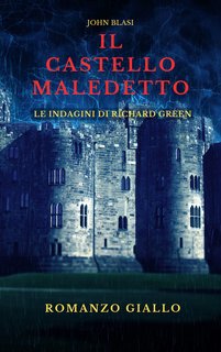 John Blasi - Il castello maledetto. Le indagini di Richard Green (2024)