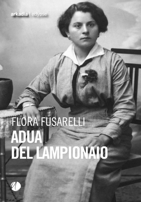 Flora Fusarelli - Adua del lampionaio (2026)