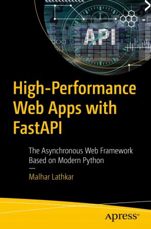 High-Performance Web Apps with FastAPI: The Asynchronous Web Framework Based on Modern Python