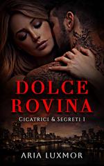 Aria Luxmor – Cicatrici & Segreti Vol. 1. Dolce Rovina (2026)
