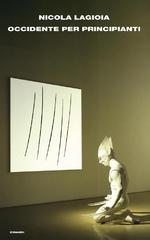 Nicola Lagioia – Occidente per principianti (2010)