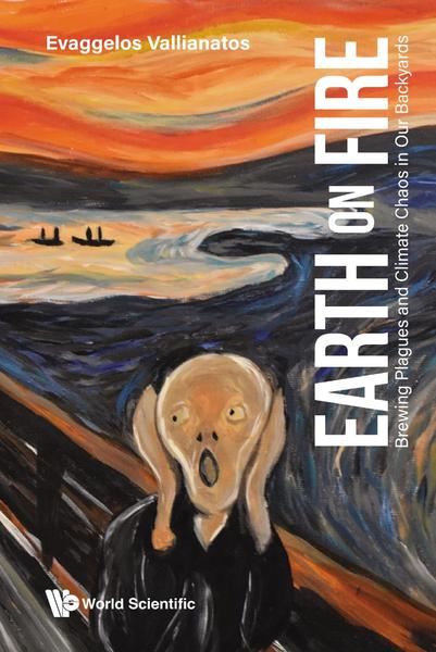 Earth On Fire Brewing Plagues And Climate Chaos In Our Backyards (Evaggelos Vallianatos) Earth On Fire Brewing Plagues And Climate Chaos In Our Backyards (Evaggelos Vallianatos)