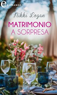 Nikki Logan - La stagione dei matrimoni Vol. 4. Matrimonio a sorpresa (2023)