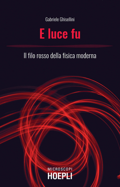 Gabriele Ghisellini – E luce fu (2021)