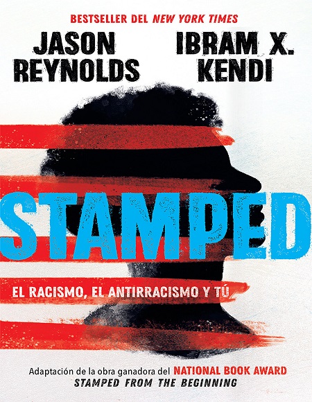 Stamped. El racismo, el antirracismo y tú - Jason Reynolds y Ibram X. Kendi (Multiformato) [VS]