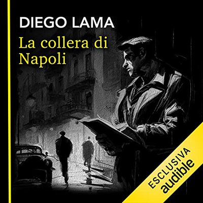 Diego Lama - La collera di Napoli - Un'indagine del commissario Veneruso꞉ Commissario Veneruso 2 (2023) (mp3 - 128 kbps)