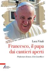 Luca Vitali – Francesco, il papa dai cantieri aperti (2026)