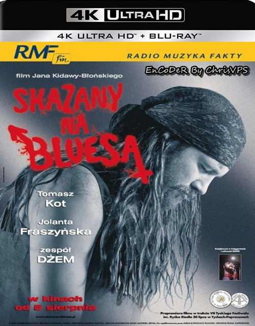 Skazany na Bluesa (2005) PL.HDR.AI.UP.2160p.HD.VOD.AC3-ChrisVPS / FILM POLSKI i NAPISY