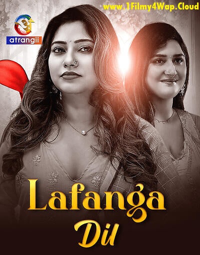 Lafanga Dil (2025) S01E01T04 Atrangii Hindi Web Series 1080p | 720p | 480p HDRip x264 AAC Download