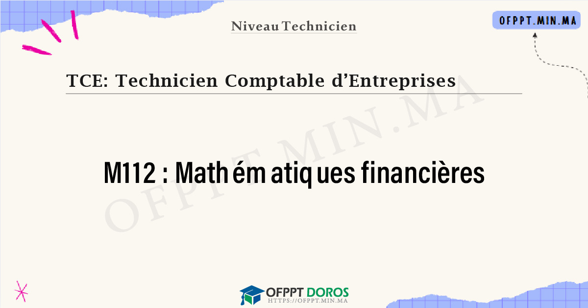 Sommaire détaillé du cours Mathématiques financières M112 OFPPT - Structure du module