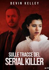 Sulle Tracce Del Serial Killer (2015) WebDL 1080p E-AC3 ITA