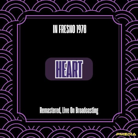 Heart - In Fresno (1978) (Remastered, Live On Broadcasting) (2024)