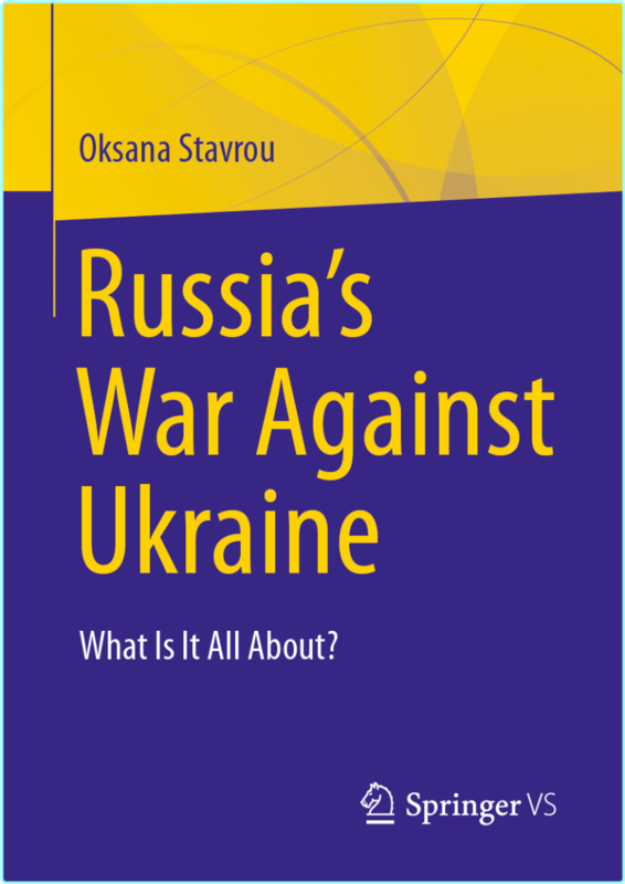 Russia’s War Against Ukraine What Is It All About? (Oksana Stavrou)