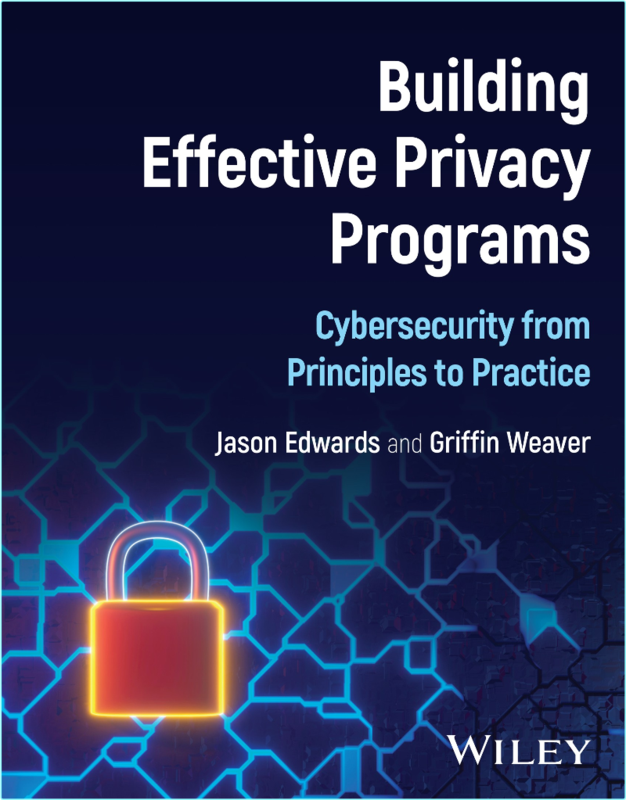 Building Effective Privacy Programs Cybersecurity From Principles To Practice PDF (Jason Edwards)