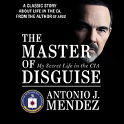 The Master of Disguise - Antonio J Mendez 2