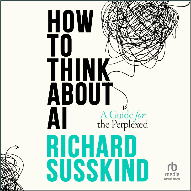 How To Think About Ai – (Richard Susskind)