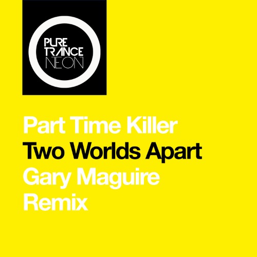 Part Time Killer - Two Worlds Apart (Gary Maguire Remix) (2026)
