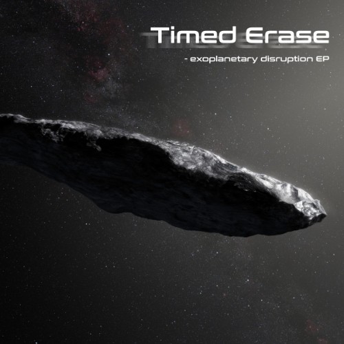 Timed Erase - Exoplanetary Disruption EP (2026)