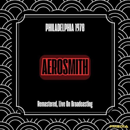 Aerosmith - Philadelphia (1978) (Remastered, Live on Broadcasting) (2024)