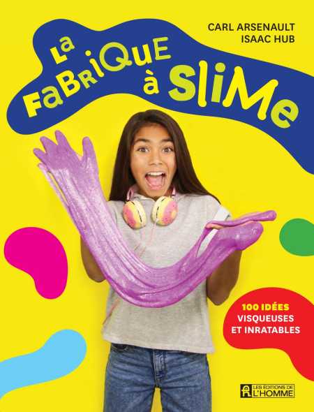fabrique-a-slime-La-Carl-Arsenault-Isaac-Hub.jpg