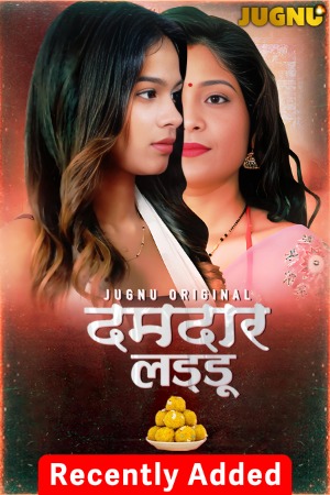 Damdar Ladoo (2025) Hindi Season 01 [Epi 01-06 join] | WEB-DL | 1080p | 720p | 480p | Jugnu WEB Series | Download | Watch Online