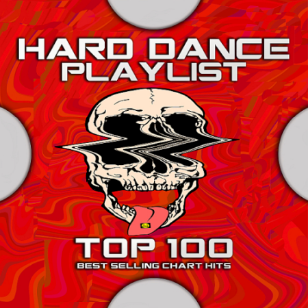 VA   Hard Dance Playlist Top 100 Best Selling Chart Hits (2020)