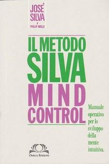Josè Silva, Philip Miele - Il Metodo Silva Mind Control. Manuale operativo per lo sviluppo della mente intuitiva (1992)