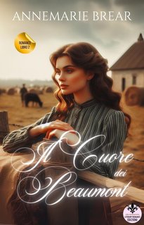 Annemarie Brea - La ragazza del mercato Vol. 2. Il cuore dei Beaumon (2024)