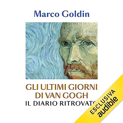Marco Goldin - Gli ultimi giorni di Van Gogh (2023) (mp3 - 128 kbps)