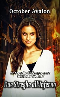 October Avalon - Due Streghe all'Inferno: Le Streghe di Temperance Serie n. 3 Vol. n. 2 (2022)