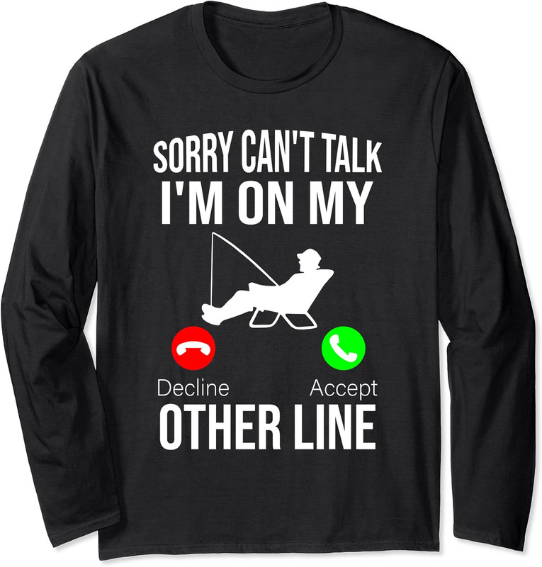 Funny Fishing Dad Sorry Can’t Talk Fishing Theme Long Sleeve Tshirt