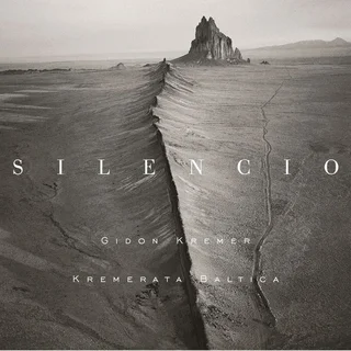 Gidon Kremer & Kremerata Baltica • Silencio (2005)    .flac  96.0 kHz/24 bit