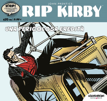 Strip! I grandi classici del fumetto americano 40 - Rip Kirby 20. Una pericolosa eredità (2023)