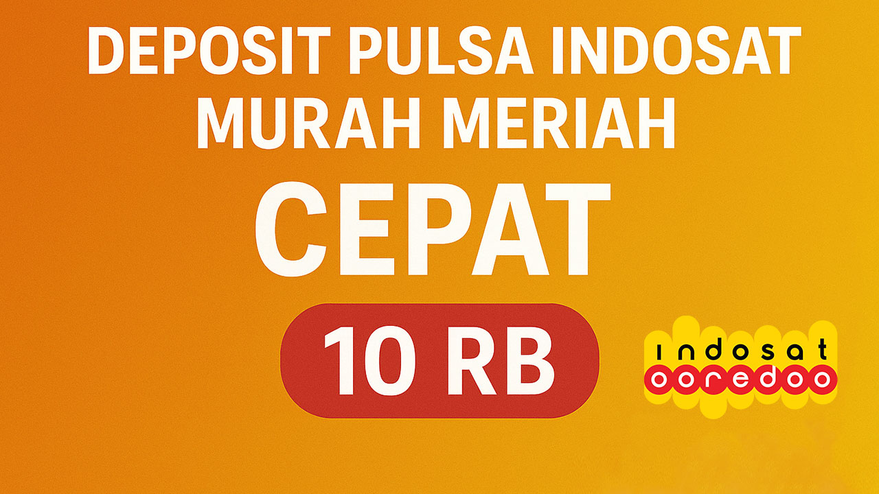 Deposit Pulsa Indosat Murah dan Cepat