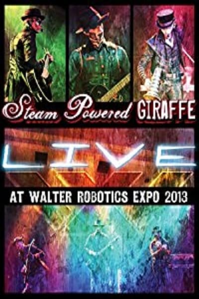 Steam Powered Giraffe Live At Walter Robotics Expo 2013 INTERNAL 720p WEB h264-WEBLE