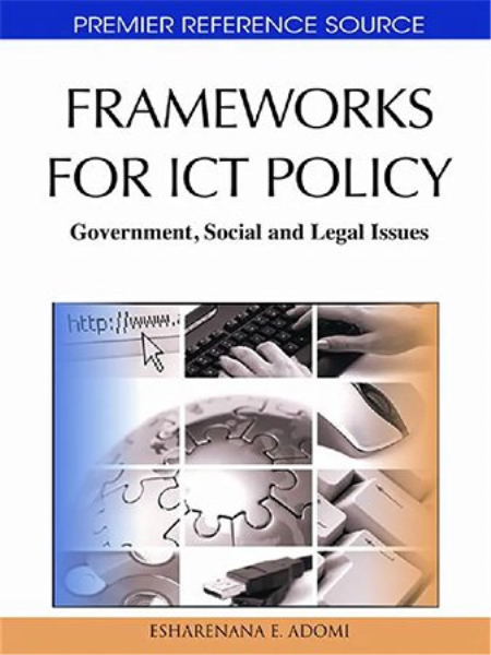 Frameworks for ICT Policy: Government, Social and Legal Issues