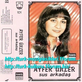 Ayfer Ünler - Sus Arkadas
