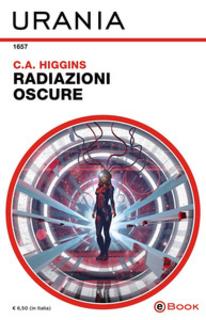 C.A. Higgins - Radiazioni oscure (2018)