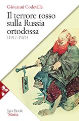Giovanni Codevilla – Il terrore rosso sulla Russia ortodossa (1917-1925) (2020)
