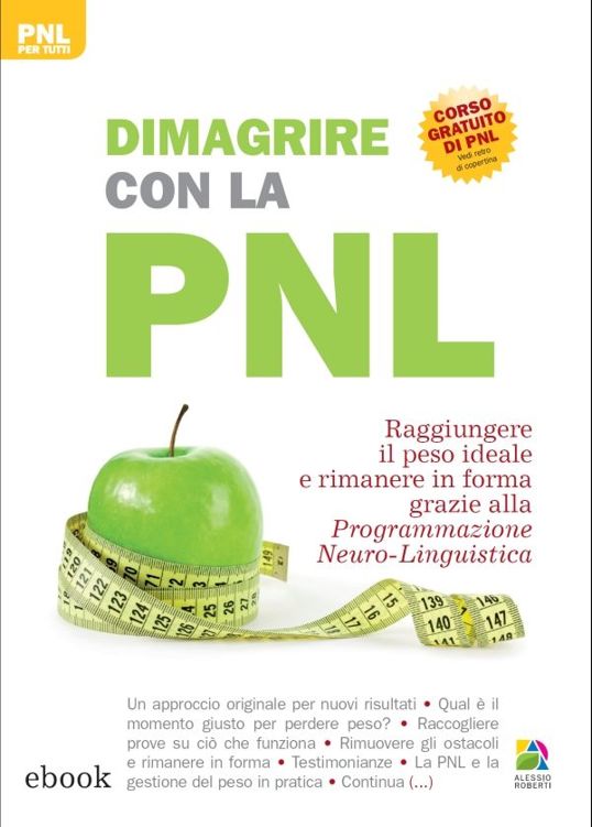 Jeff Archer - Dimagrire con la PNL. Raggiungere il peso ideale e rimanere in forma grazie alla programmazione Neuro-Linguistica (2015)