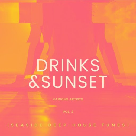 VA - Drinks & Sunset (Seaside Deep-House Tunes), Vol. 2 (2020)