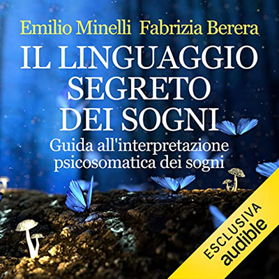 Emilio Minelli, Fabrizia Berera - Il linguaggio segreto dei sogni (2021) (mp3 - 128 kbps)