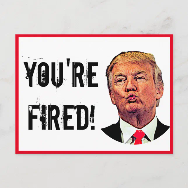 donald-trump-youre-fired-postcard-r11dcae96d2a8406a88375ddf5c2957b0-ucbjp-644.webp
